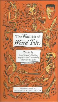 «The Women of Weird Tales: Stories by Everil Worrell, Eli Colter, Mary Elizabeth Counselman and Greye La Spina»