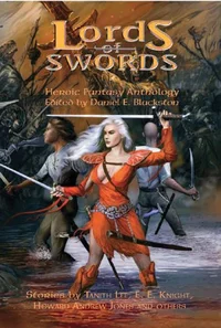 «Lords of Swords: Thirteen Stories of Heroic Fantasy»