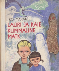 «Lauri ja Kaie kummaline matk»