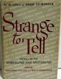 «Strange to Tell: Stories of the Marvelous and Mysterious»