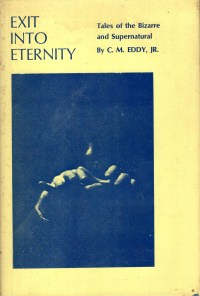 «Exit Into Eternity: Tales of the Bizarre and Supernatural»