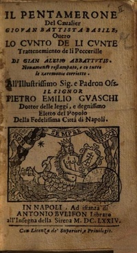 «Il Pentamerone Del cavalier Giovan Battista Basile, overo Lo Cunto de li Cunte: Trattenemiento de li Peccerille»