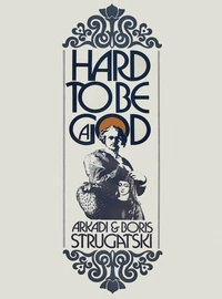 «Hard to be a God»