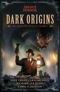 «Dark Origins: The Collected Novellas Volume 1»