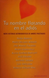 «Tu nombre flotando en el adiós»