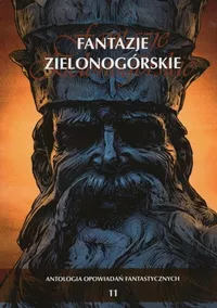 «Fantazje Zielonogórskie. Tom 11»