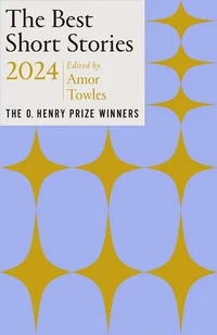 «The Best Short Stories 2024: The O. Henry Prize Winners»