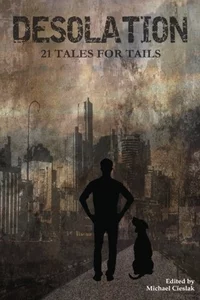 «Desolation: 21 Tales for Tails»