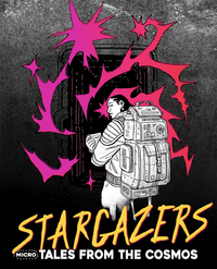 «Stargazers: Micro Tales from the Cosmos»