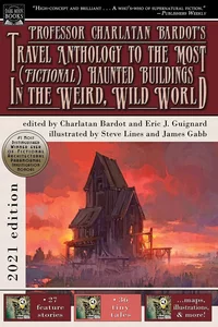 «Professor Charlatan Bardot’s Travel Anthology to the Most (Fictional) Haunted Buildings in the Weird, Wild World»