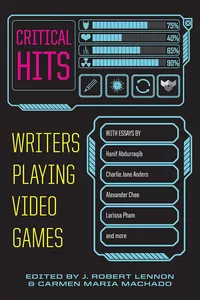 «Critical Hits: Writers Playing Video Games»