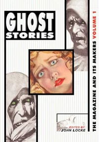 «Ghost Stories: The Magazine and Its Makers: Volume 1»