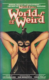 «Worlds of Weird: Horror, Adventure, Enchantment from the Pages of Weird Tales»