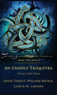 «An Unholy Triquetra: Celtic Fairy Tales»