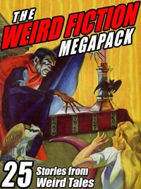 «The Weird Fiction Megapack»