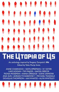 «The Utopia of Us: An Anthology Inspired by Yevgeny Zamyatin