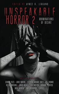 «Unspeakable Horror 2: Abominations of Desire»