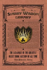 «The Starry Wisdom Library: The Catalogue of the Greatest Occult Book Auction of All Time»