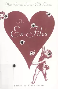 «The Ex-Files: New Stories About Old Flames»