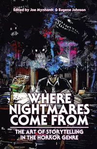 «Where Nightmares Come From: The Art of Storytelling in the Horror Genre»