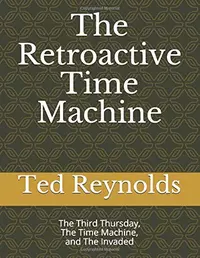 «The Retroactive Time Machine»