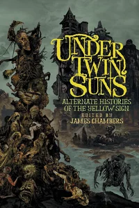 «Under Twin Suns: Alternate Histories of the Yellow Sign»