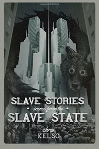 «Slave Stories: Scenes from the Slave State»