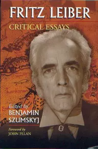 «Fritz Leiber: Critical Essays»