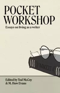 «Pocket Workshop: Essays on Living as a Writer»