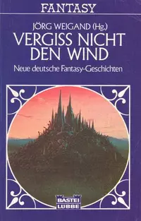 «Vergiss nicht den Wind»