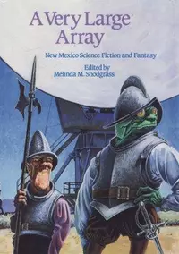 «A Very Large Array: New Mexico Science Fiction and Fantasy»