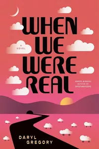 «When We Were Real»