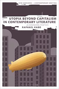 «Utopia Beyond Capitalism in Contemporary Literature: A Commons Poetics»