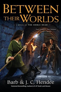 «Between Their Worlds: A Novel of the Noble Dead»