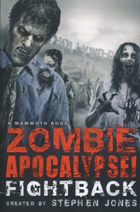 «The Mammoth Book of Zombie Apocalypse! Fightback»