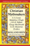 Christian Mythmakers: C.S. Lewis, Madeleine L'Engle, J.R.R. Tolkien, George MacDonald, G.K. Chesterton & Others