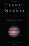 Planet Narnia: The Seven Heavens in the Imagination of C.S. Lewis