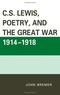 C.S. Lewis, Poetry, and the Great War 1914-1918