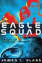 Eagle Squad: A Novel of Suspense