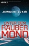 Unter dem Räubermond: Roman