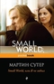 Small World, или Я не забыл