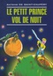 Le petit prince. Vol de nuit