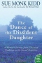 The Dance of the Dissident Daughter: A Woman's Journey from Christian Tradition to the Sacred Feminine