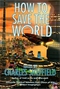 How to Save the World