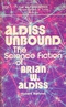 Aldiss Unbound: The Science Fiction of Brian W. Aldiss