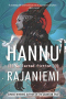 Hannu Rajaniemi: Collected Fiction