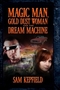 Magic Man, Gold Dust Woman and the Dream Machine