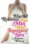 Harold Robbins: The Man Who Invented Sex