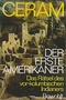 Der erste Amerikaner. Das Rätsel des vor-kolumbischen Indianers