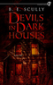 Devils in Dark Houses